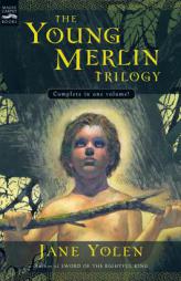 The Young Merlin Trilogy: Passager, Hobby, and Merlin by Jane Yolen Paperback Book