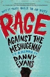 Rage Against the Meshugenah: Why it Takes Balls to Go Nuts by Danny Evans Paperback Book