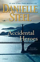Accidental Heroes: A Novel by Danielle Steel Paperback Book