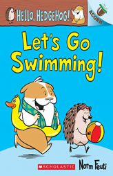 Let's Go Swimming!: An Acorn Book (Hello, Hedgehog! #4) (4) by Norm Feuti Paperback Book