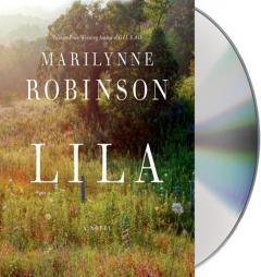 Lila: A Novel by Marilynne Robinson Paperback Book