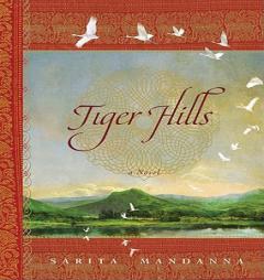 Tiger Hills by Sarita Mandanna Paperback Book