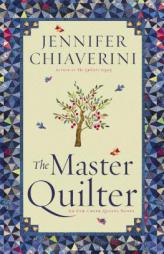 The Master Quilter: An ELM Creek Quilts Novel by Jennifer Chiaverini Paperback Book