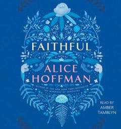 Faithful: A Novel by Alice Hoffman Paperback Book