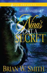 Nina's Got a Secret by Brian W. Smith Paperback Book