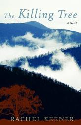 The Killing Tree by Rachel Keener Paperback Book
