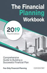 The Financial Planning Workbook: A Comprehensive Guide to Building a Successful Financial Plan (2019 Edition) by Coventry House Publishing Paperback Book