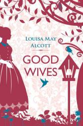 Good Wives by Louisa May Alcott Paperback Book