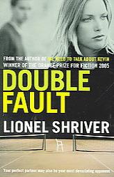 Double Fault by Lionel Shriver Paperback Book