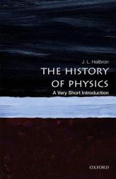 The History of Physics: A Very Short Introduction by J. L. Heilbron Paperback Book