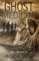 Ghost Medicine by Andrew Smith Paperback Book