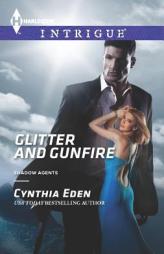 Glitter and Gunfire by Cynthia Eden Paperback Book