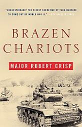 Brazen Chariots: An Account of Tank Warfare in the Western Desert, November-December 1941 by Robert Crisp Paperback Book