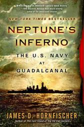 Neptune's Inferno: The U.S. Navy at Guadalcanal by James D. Hornfischer Paperback Book