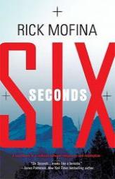 Six Seconds by Rick Mofina Paperback Book