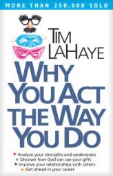 Why You Act the Way You Do by Tim LaHaye Paperback Book