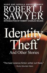 Identity Theft: And Other Stories by Robert J. Sawyer Paperback Book