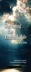 Surviving the Unthinkable: The Loss of a Child by Janice Bell Meisenhelder Paperback Book