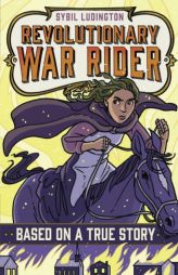 Sybil Ludington: Revolutionary War Rider (Based on a True Story) by E. F. Abbott Paperback Book
