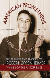 American Prometheus: The Triumph and Tragedy of J. Robert Oppenheimer by Kai Bird Paperback Book