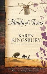 The Family of Jesus (Life-Changing Bible Story Series) by Karen Kingsbury Paperback Book