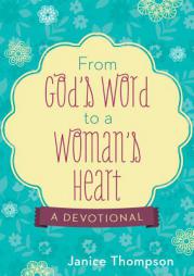 From God's Word to a Woman's Heart: A Devotional by Janice Thompson Paperback Book