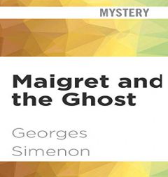 Maigret and the Ghost (Inspector Maigret, 62) by Georges Simenon Paperback Book