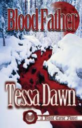Blood Father by Tessa Dawn Paperback Book