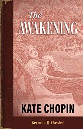The Awakening (Annotated Keynote Classics) by Kate Chopin Paperback Book