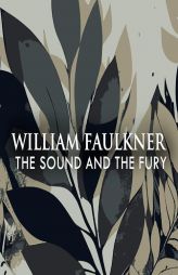 The Sound and the Fury by William Faulkner Paperback Book