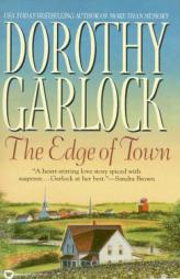 The Edge of Town by Dorothy Garlock Paperback Book
