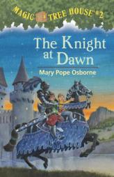 The Knight at Dawn (Magic Tree House, No. 2) by Mary Pope Osborne Paperback Book