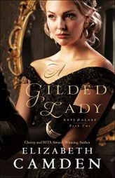 A Gilded Lady by Elizabeth Camden Paperback Book