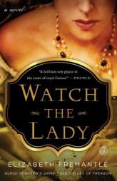 Watch the Lady by Elizabeth Fremantle Paperback Book