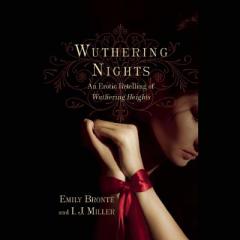 Wuthering Nights: An Erotic Retelling of Wuthering Heights by Emily Bronte Paperback Book