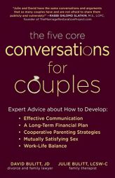 The Five Core Conversations for Couples: Expert Advice about How to Develop Effective Communication, a Long-Term Financial Plan, Cooperative Parenting by David Bulitt Paperback Book