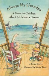 Always My Grandpa: A Story for Children About Alzheimer's Disease by Linda Scacco Paperback Book