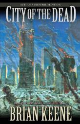 City of the Dead: Author's Preferred Edition by Brian Keene Paperback Book