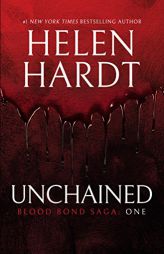 Unchained (Blood Bond Saga Volume 1) by Helen Hardt Paperback Book