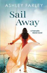 Sail Away by Ashley Farley Paperback Book