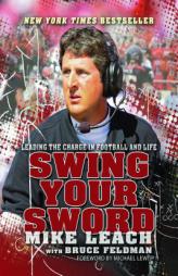 Swing Your Sword: Leading the Charge in Football and Life by Mike Leach Paperback Book