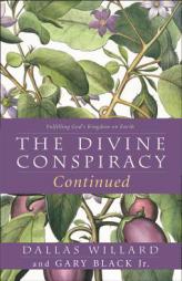 The Divine Conspiracy Continued: Fulfilling God's Kingdom on Earth by Dallas Willard Paperback Book