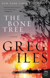 The Bone Tree: A Novel (Penn Cage) by Greg Iles Paperback Book