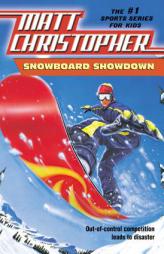Snowboard Showdown: Out-of Control Competition Leads to Disaster (Matt Christopher Sports Classics) by Matt Christopher Paperback Book