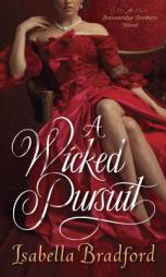 A Wicked Pursuit: A Breconridge Brothers Novel by Isabella Bradford Paperback Book
