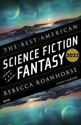 The Best American Science Fiction And Fantasy 2022 by John Joseph Adams Paperback Book