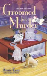 Groomed For Murder: A Pet Boutique Mystery by Annie Knox Paperback Book