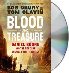 Blood and Treasure: Daniel Boone and the Fight for America's First Frontier by Tom Clavin Paperback Book