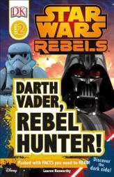 DK Readers L2: Star Wars Rebels: Darth Vader, Rebel Hunter! by DK Publishing Paperback Book