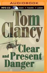 Clear and Present Danger (Brilliance Audio on Compact Disc) by Tom Clancy Paperback Book